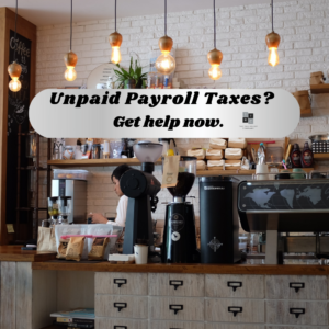 Unpaid Payroll Taxes- restaurant- worker