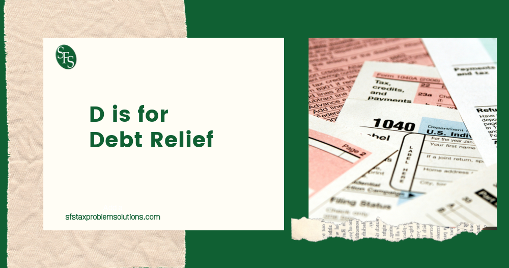 1040 form- D is for DebtRelief-sfs tax problem solutions