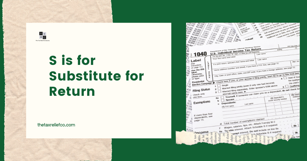S is for Substitute for Return-image of Form 1040